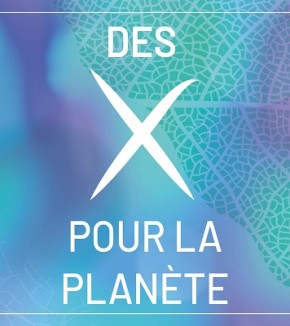 Les X pour la planète – Une nouvelle série sur l'engagement des X pour un monde plus soutenable